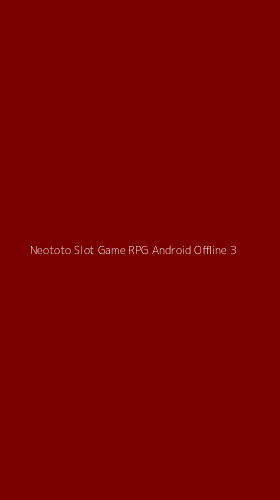 Tampilan Antarmuka Aplikasi Neototo Slot Game Rpg Android Offline - 3