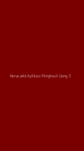 Tampilan Antarmuka Aplikasi Neraca4d Aplikasi Penghasil Uang - 3