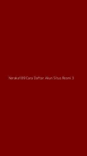 Tampilan Antarmuka Aplikasi Neraka189 Cara Daftar Akun Situs Resmi - 3