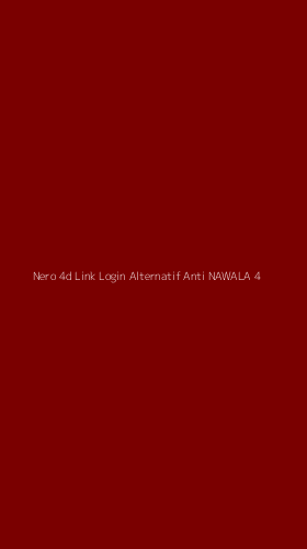 Tampilan Antarmuka Aplikasi Nero 4d Link Login Alternatif Anti Nawala - 4