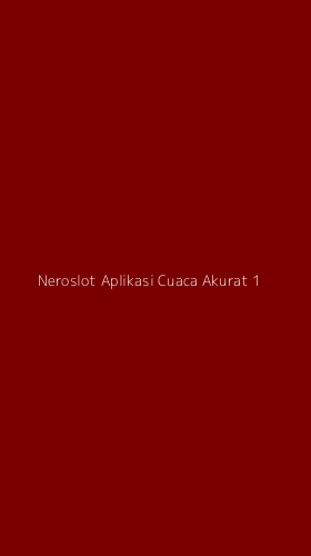 Tampilan Antarmuka Aplikasi Neroslot Aplikasi Cuaca Akurat - 1