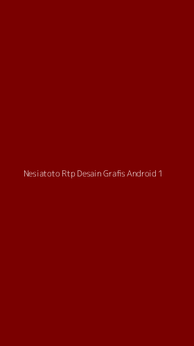 Tampilan Antarmuka Aplikasi Nesiatoto Rtp Desain Grafis Android - 1
