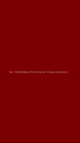 Tampilan Antarmuka Aplikasi Net 138 Aplikasi Portal Game Terbaik Android - 4