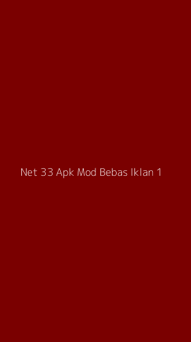 Tampilan Antarmuka Aplikasi Net 33 Apk Mod Bebas Iklan - 1