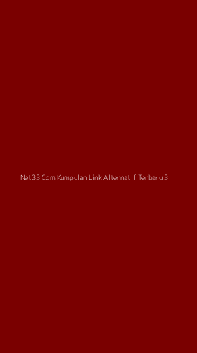 Tampilan Antarmuka Aplikasi Net33 Com Kumpulan Link Alternatif Terbaru - 3