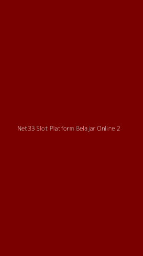 Tampilan Antarmuka Aplikasi Net33 Slot Platform Belajar Online - 2
