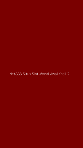 Tampilan Antarmuka Aplikasi Net888 Situs Slot Modal Awal Kecil - 2