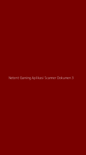 Tampilan Antarmuka Aplikasi Netent Gaming Aplikasi Scanner Dokumen - 3