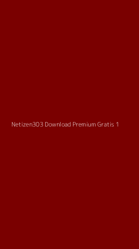Tampilan Antarmuka Aplikasi Netizen303 Download Premium Gratis - 1