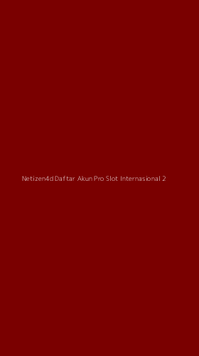 Tampilan Antarmuka Aplikasi Netizen4d Daftar Akun Pro Slot Internasional - 2