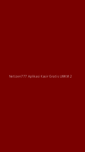 Tampilan Antarmuka Aplikasi Netizen777 Aplikasi Kasir Gratis Umkm - 2