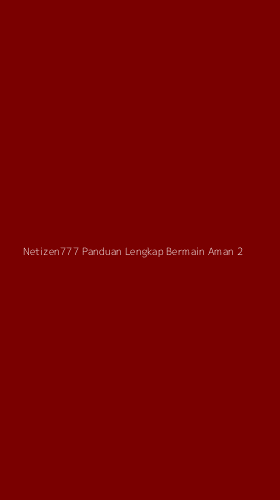 Tampilan Antarmuka Aplikasi Netizen777 Panduan Lengkap Bermain Aman - 2