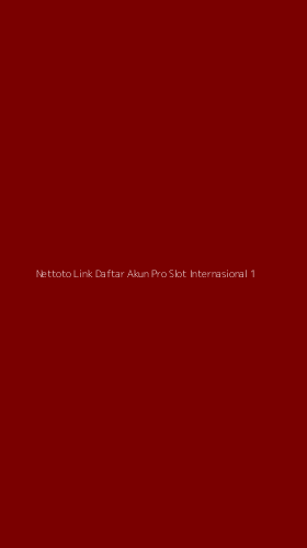 Tampilan Antarmuka Aplikasi Nettoto Link Daftar Akun Pro Slot Internasional - 1