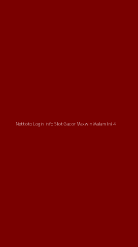 Tampilan Antarmuka Aplikasi Nettoto Login Info Slot Gacor Maxwin Malam Ini - 4