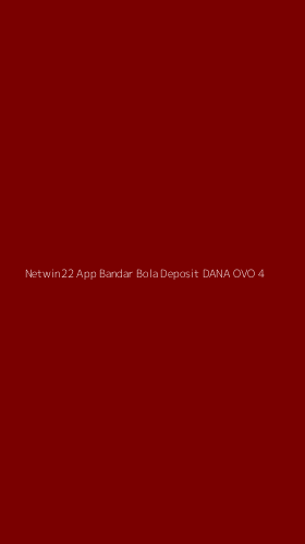 Tampilan Antarmuka Aplikasi Netwin22 App Bandar Bola Deposit Dana Ovo - 4