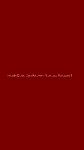 Tampilan Antarmuka Aplikasi Netwin22 App Cara Recovery Akun Lupa Password - 3