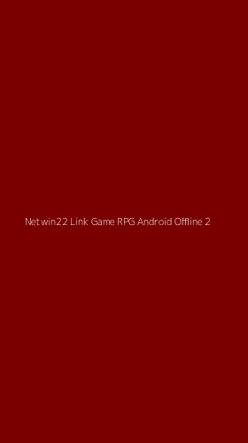 Tampilan Antarmuka Aplikasi Netwin22 Link Game Rpg Android Offline - 2