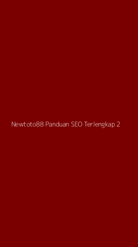 Tampilan Antarmuka Aplikasi Newtoto88 Panduan Seo Terlengkap - 2