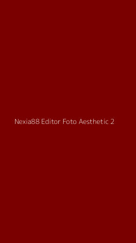 Tampilan Antarmuka Aplikasi Nexia88 Editor Foto Aesthetic - 2