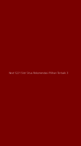 Tampilan Antarmuka Aplikasi Next1221 Slot Situs Rekomendasi Pilihan Terbaik - 3