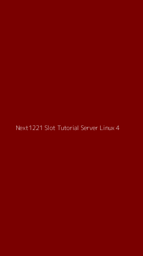 Tampilan Antarmuka Aplikasi Next1221 Slot Tutorial Server Linux - 4