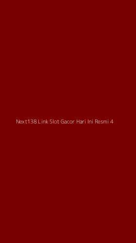 Tampilan Antarmuka Aplikasi Next138 Link Slot Gacor Hari Ini Resmi - 4