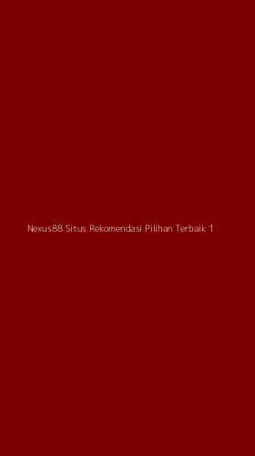 Tampilan Antarmuka Aplikasi Nexus88 Situs Rekomendasi Pilihan Terbaik - 1