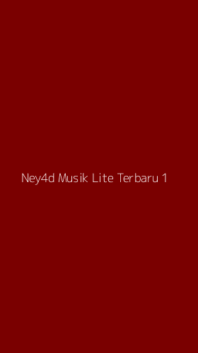 Tampilan Antarmuka Aplikasi Ney4d Musik Lite Terbaru - 1