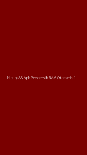 Tampilan Antarmuka Aplikasi Nibung88 Apk Pembersih Ram Otomatis - 1