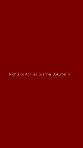Tampilan Antarmuka Aplikasi Nightslot Aplikasi Scanner Dokumen - 4
