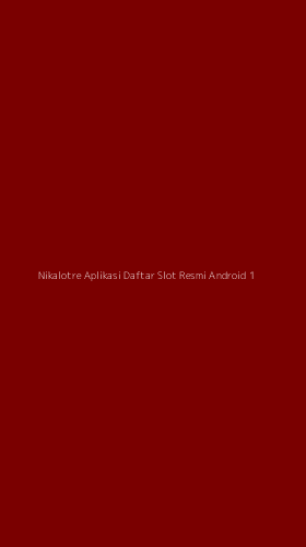 Tampilan Antarmuka Aplikasi Nikalotre Aplikasi Daftar Slot Resmi Android - 1