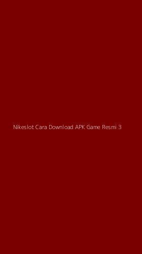 Tampilan Antarmuka Aplikasi Nikeslot Cara Download Apk Game Resmi - 3