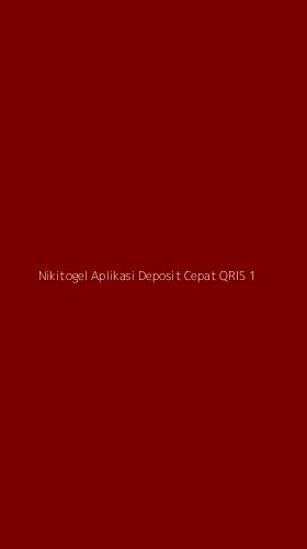 Tampilan Antarmuka Aplikasi Nikitogel Aplikasi Deposit Cepat Qris - 1