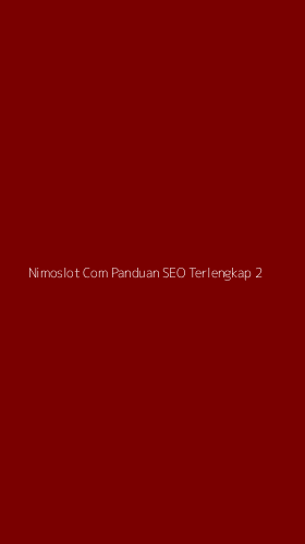 Tampilan Antarmuka Aplikasi Nimoslot Com Panduan Seo Terlengkap - 2