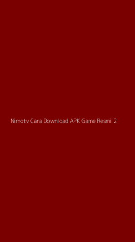 Tampilan Antarmuka Aplikasi Nimotv Cara Download Apk Game Resmi - 2