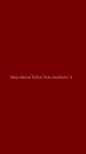 Tampilan Antarmuka Aplikasi Ninja 4dslot Editor Foto Aesthetic - 3