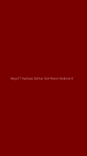 Tampilan Antarmuka Aplikasi Ninja77 Aplikasi Daftar Slot Resmi Android - 4