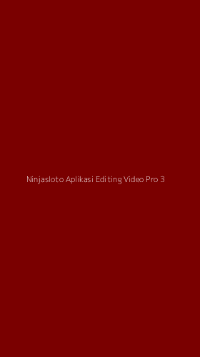 Tampilan Antarmuka Aplikasi Ninjasloto Aplikasi Editing Video Pro - 3