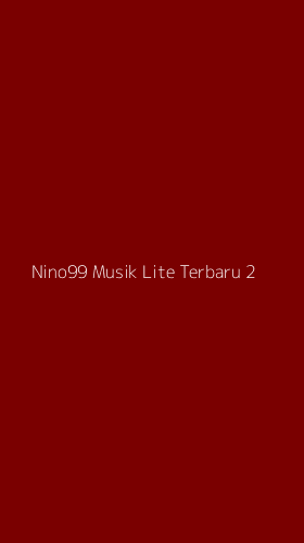 Tampilan Antarmuka Aplikasi Nino99 Musik Lite Terbaru - 2
