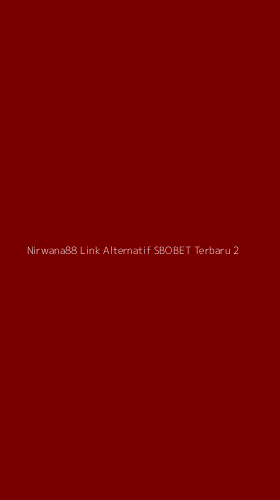 Tampilan Antarmuka Aplikasi Nirwana88 Link Alternatif Sbobet Terbaru - 2