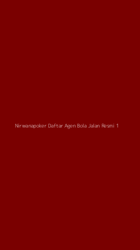Tampilan Antarmuka Aplikasi Nirwanapoker Daftar Agen Bola Jalan Resmi - 1