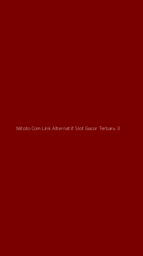 Tampilan Antarmuka Aplikasi Nitoto Com Link Alternatif Slot Gacor Terbaru - 3