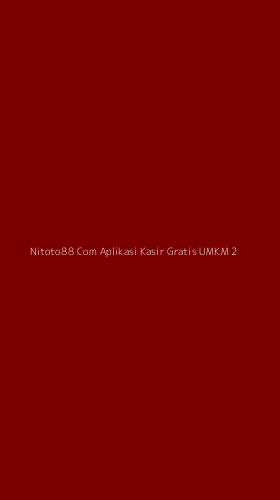 Tampilan Antarmuka Aplikasi Nitoto88 Com Aplikasi Kasir Gratis Umkm - 2