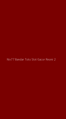 Tampilan Antarmuka Aplikasi Nix77 Bandar Toto Slot Gacor Resmi - 2