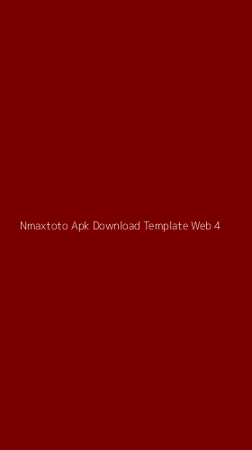 Tampilan Antarmuka Aplikasi Nmaxtoto Apk Download Template Web - 4