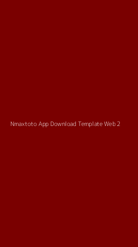 Tampilan Antarmuka Aplikasi Nmaxtoto App Download Template Web - 2