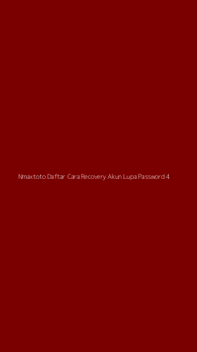 Tampilan Antarmuka Aplikasi Nmaxtoto Daftar Cara Recovery Akun Lupa Password - 4