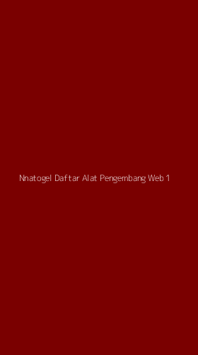 Tampilan Antarmuka Aplikasi Nnatogel Daftar Alat Pengembang Web - 1