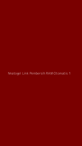 Tampilan Antarmuka Aplikasi Nnatogel Link Pembersih Ram Otomatis - 1