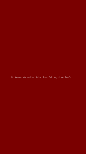 Tampilan Antarmuka Aplikasi No Keluar Macau Hari Ini Aplikasi Editing Video Pro - 3